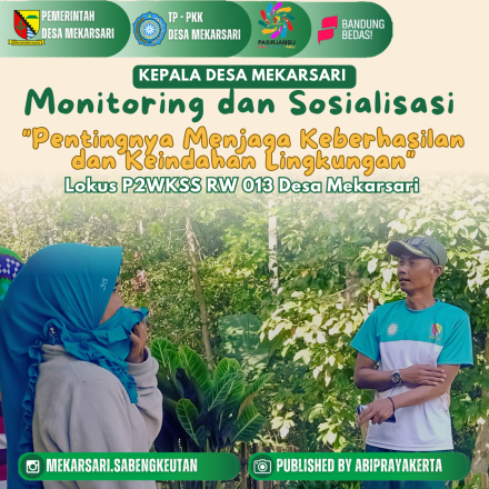 Monitoring dan Sosialisasi pentingnya menjaga kebersihan dan keindahan lingkungan.